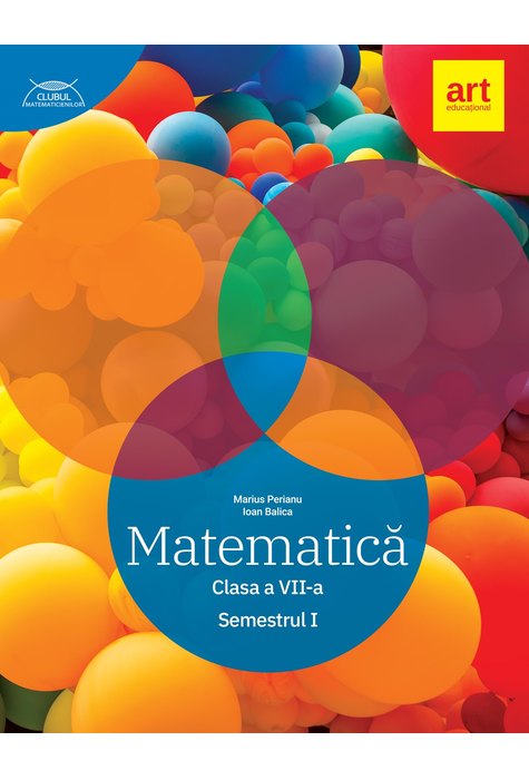 Matematică. Clasa a VII-a. Semestrul 1. Clubul Matematicienilor Matematică. Clasa a VII-a. Semestrul 1. Clubul Matematicienilor