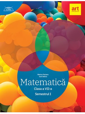 Matematică. Clasa a VII-a. Semestrul 1. Clubul Matematicienilor Matematică. Clasa a VII-a. Semestrul 1. Clubul Matematicienilor