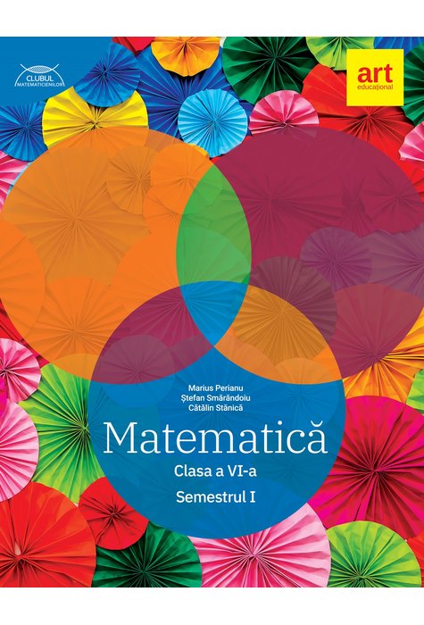 Matematică. Clasa a VI-a. Semestrul I. Clubul Matematicienilor Matematică. Clasa a VI-a. Semestrul I. Clubul Matematicienilor