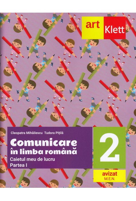 Comunicare în LIMBA ROMÂNĂ. Caietul meu de lucru. Clasa a II-a. Partea I