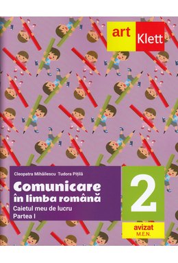 Comunicare în LIMBA ROMÂNĂ. Caietul meu de lucru. Clasa a II-a. Partea I