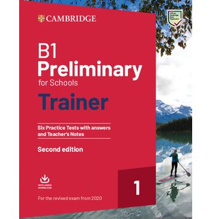 B1 Preliminary for Schools Trainer 1, Six Practice Tests with Answers and Teacher's Notes with Downloadable Audio