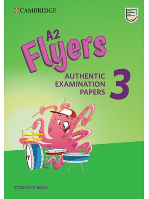 A2 Flyers 3, Student's Book for Revised Exam from 2018 A2 Flyers 3, Student's Book for Revised Exam from 2018
