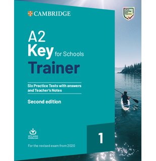 A2 Key for Schools Trainer 1, Six Practice Tests with Answers and Teacher's Notes with Downloadable Audio