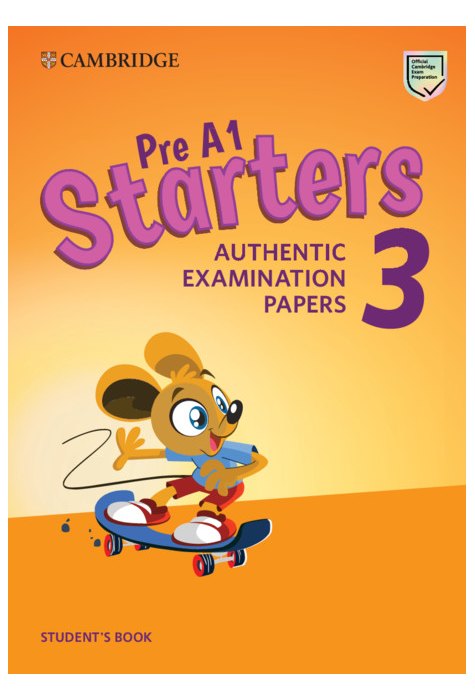 Pre A1 Starters 3, Student's Book for Revised Exam from 2018 Pre A1 Starters 3, Student's Book for Revised Exam from 2018
