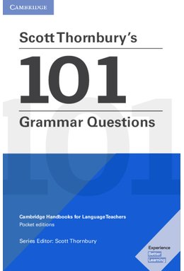 Scott Thornbury's 101 Grammar Questions, Cambridge Handbooks for Language Teachers