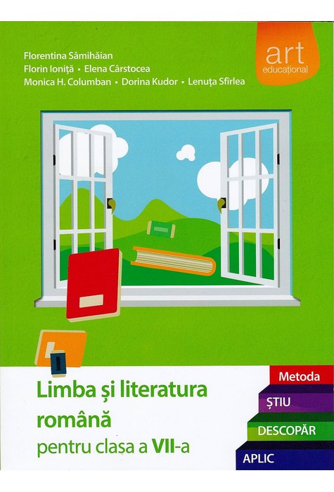 (Metoda ȘTIU-DESCOPĂR-APLIC): LIMBA ȘI LITERATURA ROMÂNĂ. Clasa a VII-a. Semestrul I+II (Metoda ȘTIU-DESCOPĂR-APLIC): LIMBA ȘI LITERATURA ROMÂNĂ. Clasa a VII-a. Semestrul I+II