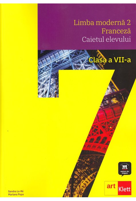 LIMBA FRANCEZĂ - L2. Caietul elevului. Clasa a VII-a