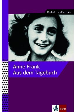 Anne Frank - Aus dem Tagebuch, Ausgewählte und bearbeitete Texte