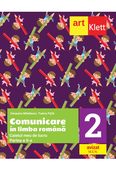 Comunicare în LIMBA ROMÂNĂ. Caietul meu de lucru. Clasa a II-a. Partea II-a