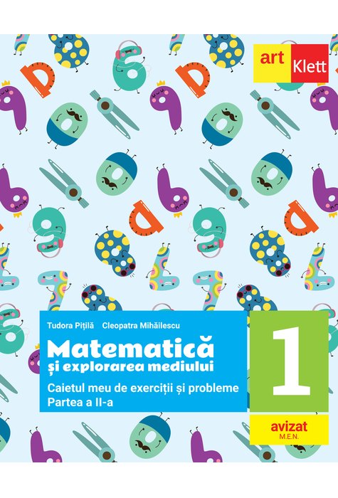 MATEMATICĂ şi explorarea mediului. Caietul meu de exerciții și probleme. Clasa I. Partea II-a MATEMATICĂ şi explorarea mediului. Caietul meu de exerciții și probleme. Clasa I. Partea II-a