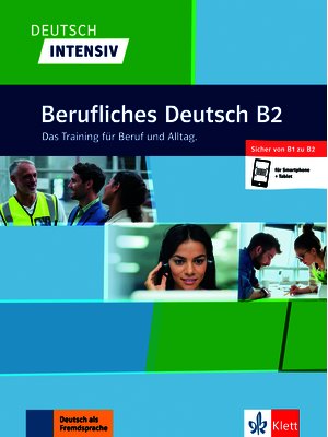 Deutsch intensiv Berufliches Deutsch B2, Buch + online Deutsch intensiv Berufliches Deutsch B2, Buch + online