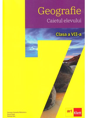 GEOGRAFIE. Clasa a VII-a. Caietul elevului GEOGRAFIE. Clasa a VII-a. Caietul elevului