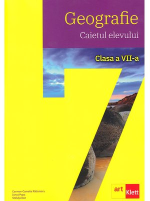 GEOGRAFIE. Clasa a VII-a. Caietul elevului