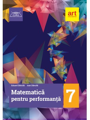 MATEMATICĂ pentru performanță. Clasa a VII-a