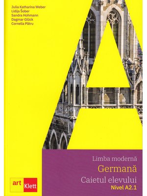 Limba germana. Caietul elevului A2.1 Limba germana. Caietul elevului A2.1