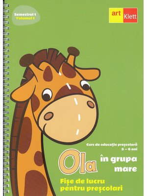 OLA în grupa mare. Fișe de lucru pentru preșcolari. Semestrul 1. Vol 1. Grupa Mare OLA în grupa mare. Fișe de lucru pentru preșcolari. Semestrul 1. Vol 1. Grupa Mare