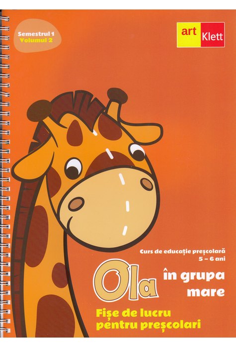 OLA în grupa mare. Fișe de lucru pentru preșcolari. Semestrul 1. Vol 2. Grupa Mare OLA în grupa mare. Fișe de lucru pentru preșcolari. Semestrul 1. Vol 2. Grupa Mare