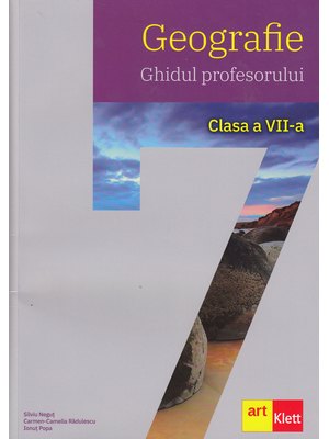 Geografie. Ghidul profesorului. Clasa a VII-a