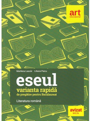 Bacalaureat. ESEUL - VARIANTA RAPIDĂ de pregătire pentru Bacalaureat. LITERATURA ROMÂNĂ