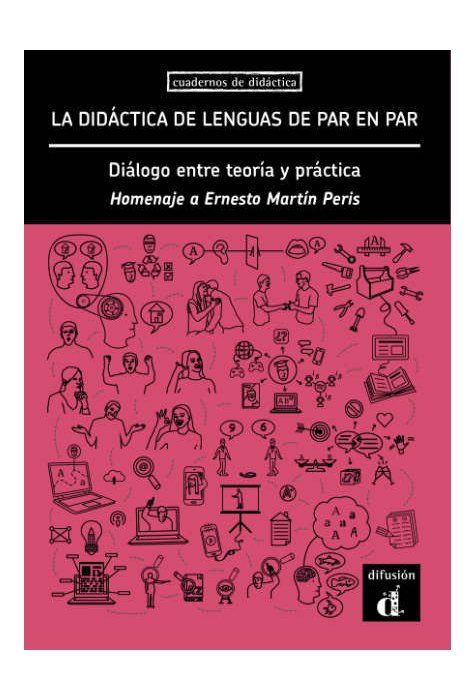 La didáctica de lenguas de par en par. Diálogo entre teoría y práctica