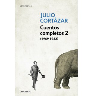 Cuentos Completos 2 (1969-1982). Julio Cortazar