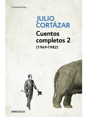 Cuentos Completos 2 (1969-1982). Julio Cortazar