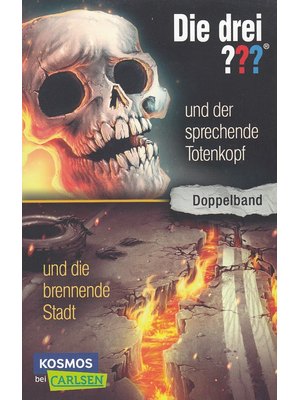 Die drei ???: und der sprechende Totenkopf / und die brennende Stadt (Doppelband)