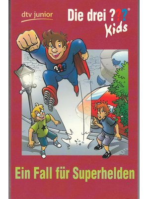 Die drei ??? Kids 45 - Ein Fall für Superhelden