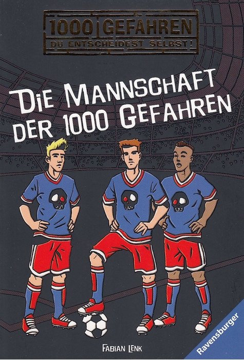 Die Mannschaft der 1000 Gefahren Die Mannschaft der 1000 Gefahren