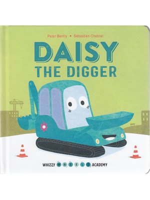 Whizzy Wheels Academy: Daisy the Digger