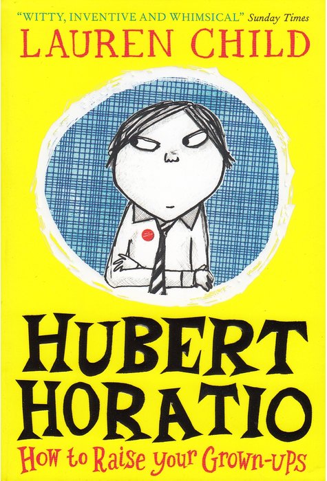 Hubert Horatio: How to Raise Your Grown-Ups