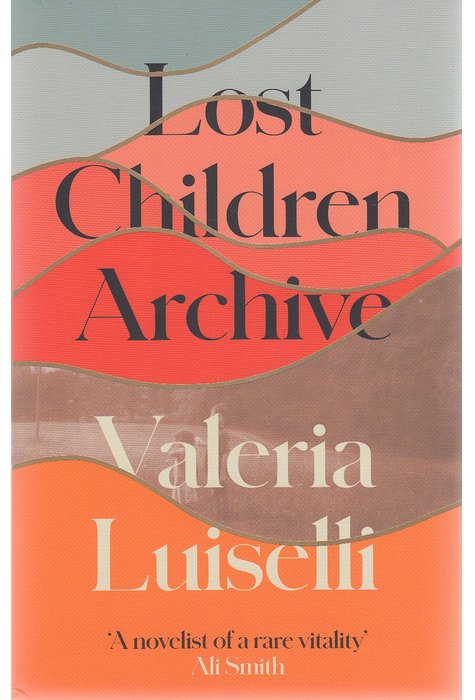 Lost Children Archive Lost Children Archive