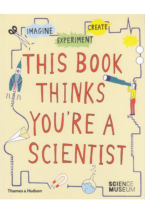 This Book Thinks Youre A Scientist