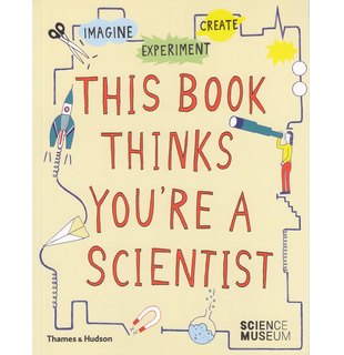 This Book Thinks Youre A Scientist