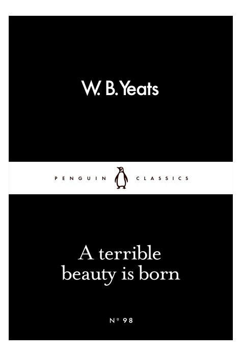 A Terrible Beauty Is Born A Terrible Beauty Is Born