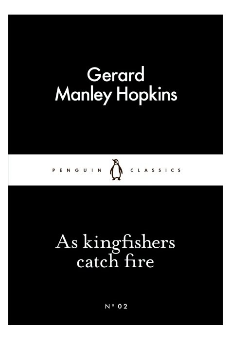 As Kingfishers Catch Fire As Kingfishers Catch Fire