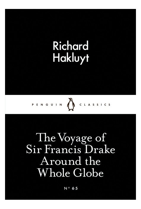 The Voyage Of Sir Francis Drake Around The Whole Globe