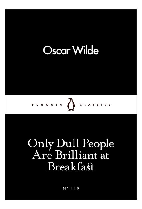 Only Dull People Are Brilliant At Breakt Only Dull People Are Brilliant At Breakt
