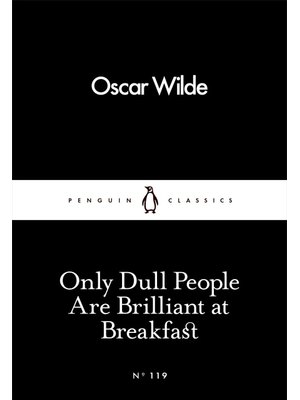 Only Dull People Are Brilliant At Breakt Only Dull People Are Brilliant At Breakt