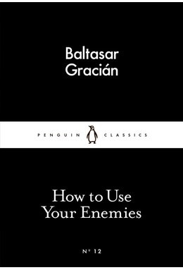 How To Use Your Enemies