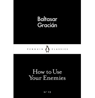 How To Use Your Enemies