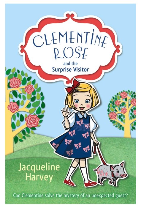 Clementine Rose. The Surprise Visitor Clementine Rose. The Surprise Visitor