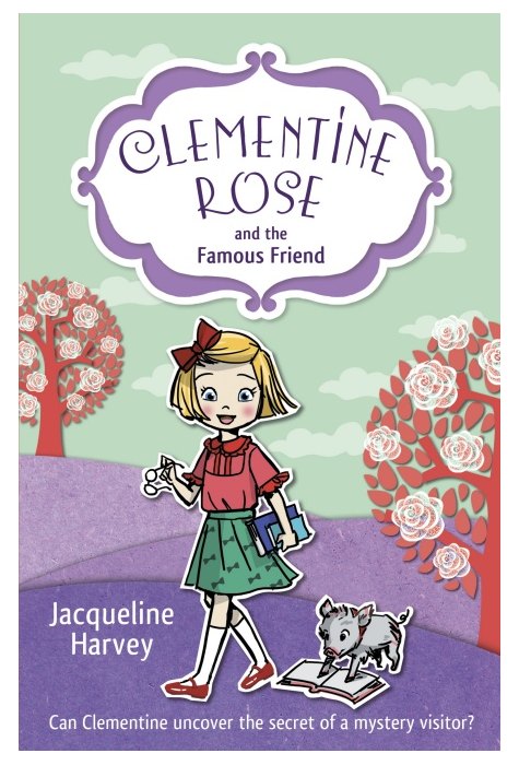 Clementine Rose. The Famous Friend Clementine Rose. The Famous Friend