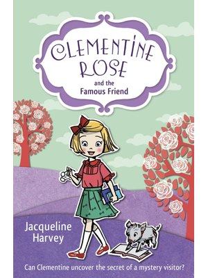 Clementine Rose. The Famous Friend