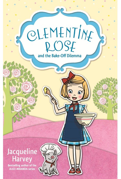 Clementine Rose. The Bake Off Dilemma