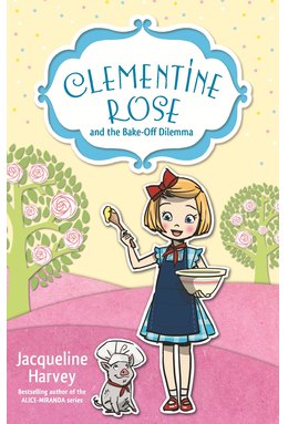 Clementine Rose. The Bake Off Dilemma