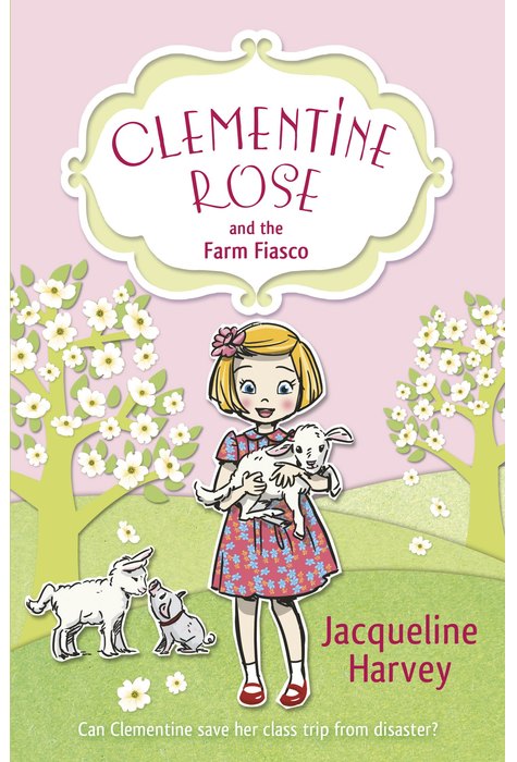 Clementine Rose. The Farm Fiasco Clementine Rose. The Farm Fiasco