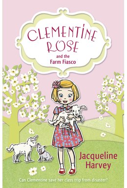 Clementine Rose. The Farm Fiasco