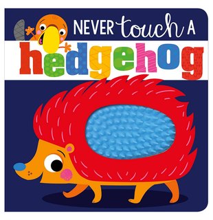 Never Touch A Hedgehog